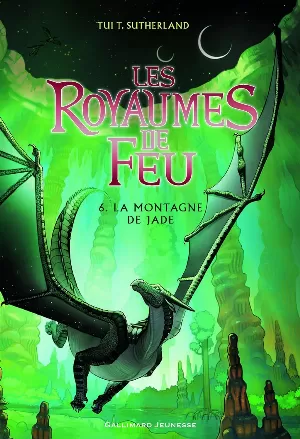 Tui T. Sutherland - Les Royaumes de feu, Tome 6 : La Montagne de jade